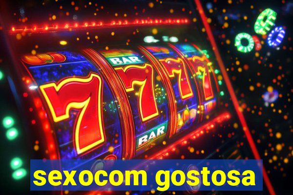 sexocom gostosa